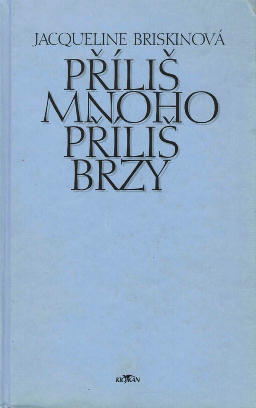 Příliš mnoho, příliš brzy