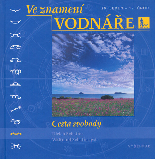 Ve znamení Vodnáře : [20. leden - 19. únor] : cesta svobody