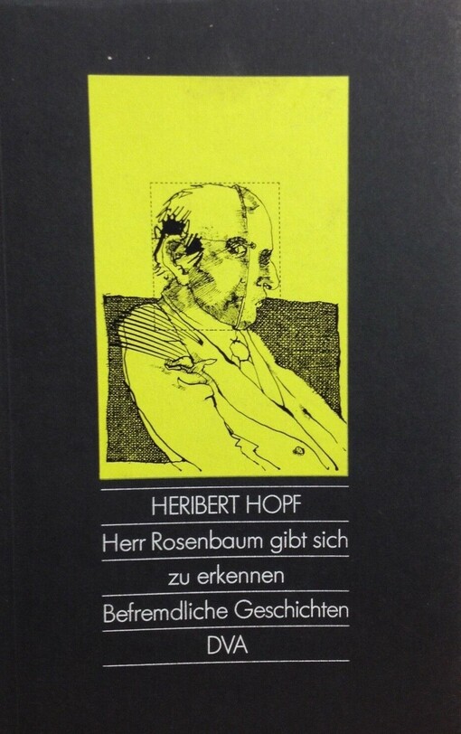 Herr Rosenbaum gibt sich zu erkennen: Befremdl. Geschichten (German Edition)