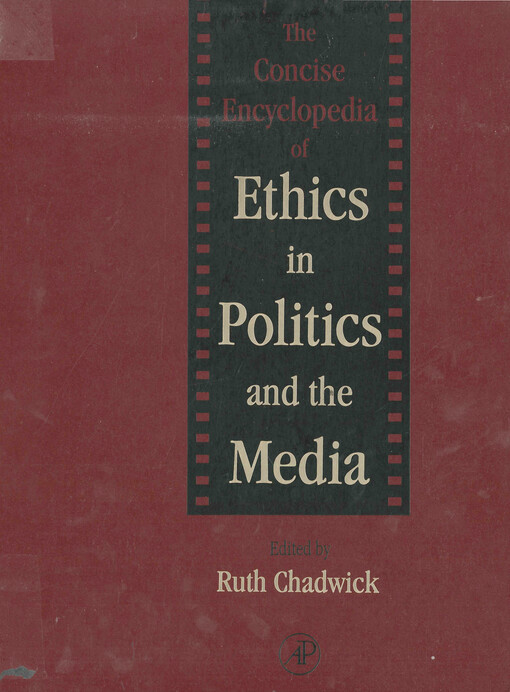 The concise encyclopedia of ethics in politics and the media