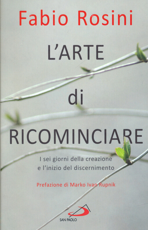 L'arte di ricominciare : sei giorni della creazione e l'inizio del discernimento