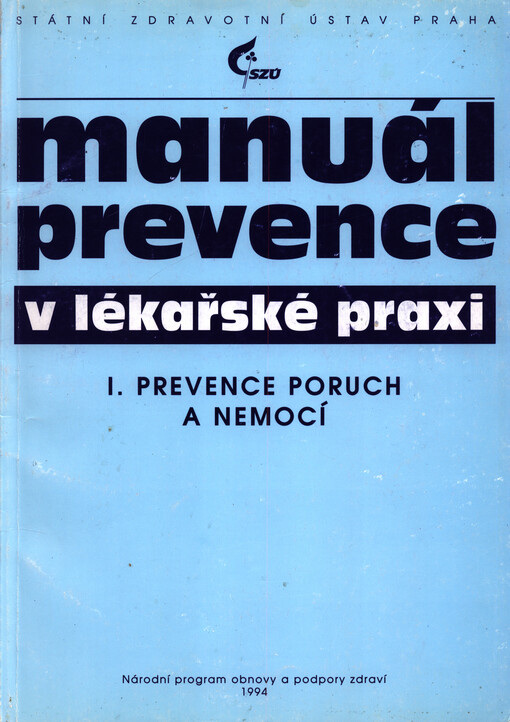 Manuál prevence v lékařské praxi. I, Prevence poruch a nemocí