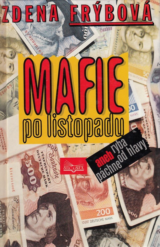 Mafie po listopadu, aneb, Ryba páchne od hlavy