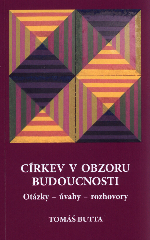 Církev v obzoru budoucnosti : otázky, úvahy, rozhovory