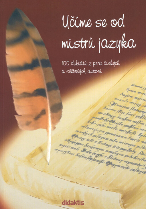 Učíme se od mistrů jazyka : 100 diktátů z pera českých a světových autorů