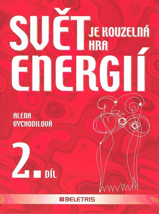 Svět je kouzelná hra energií, 2. díl