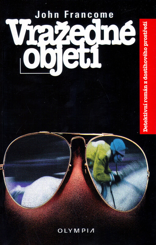 Vražedné objetí: [detektivní román z dostihového prostředí]