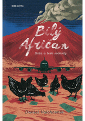 Bílý Afričan : bída a lesk svobody  (odkaz v elektronickém katalogu)