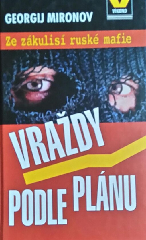 Vraždy podle plánu: ze zákulisí ruské mafie