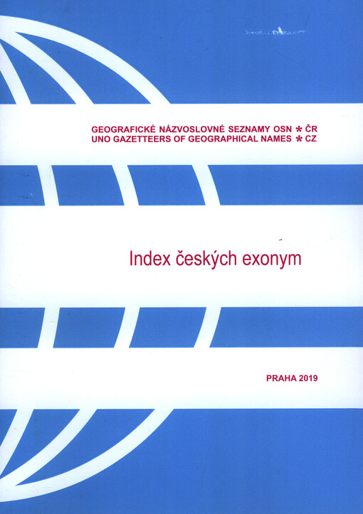 Index českých exonym : standardizované podoby, varianty = List of Czech exonyms : standardized forms, variants