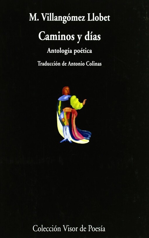 Caminos y dias: Antologia poetica (Coleccion Visor de poesia) (Spanish Edition)