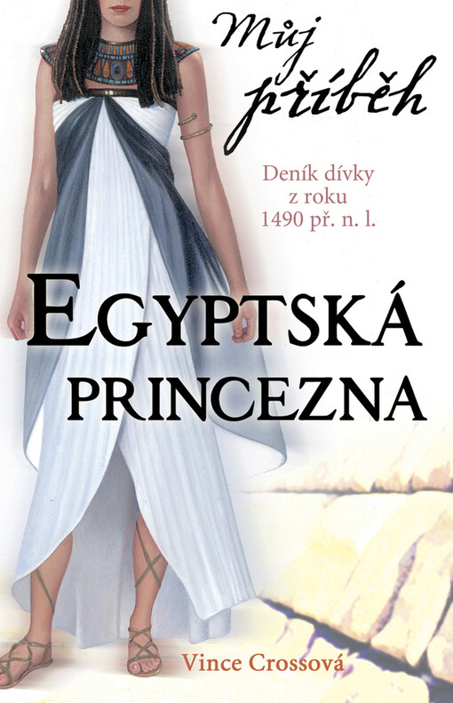 Egyptská princezna : [deník dívky z roku 1490 př. n. l.]