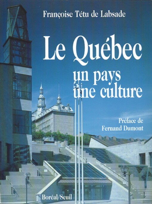 Le Quebec--un pays, une culture (French Edition)