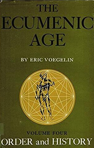 The Ecumenic Age (Order and History, Volume 4)