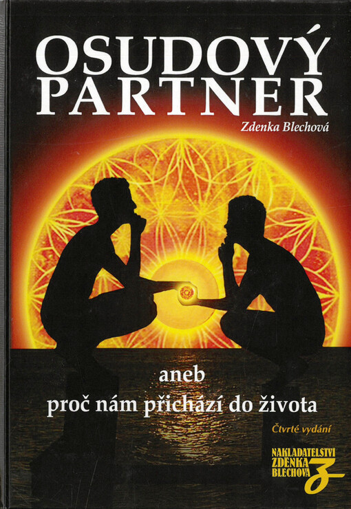 Osudový partner, aneb, Proč nám přichází do života : nejen o partnerství, ale i o rodičích