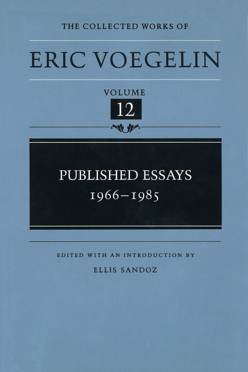 Published Essays: 1966-1985 (The Collected Works of Eric Voegelin, Volume 12)