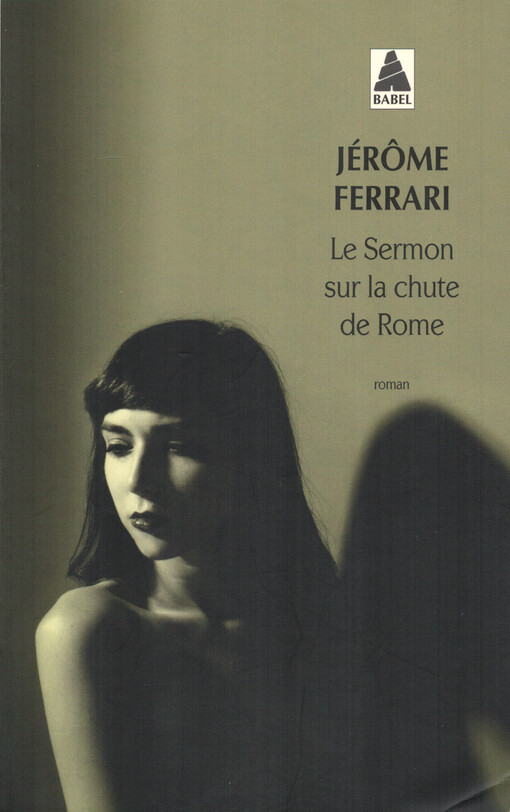 Le sermon sur la chute de Rome : roman