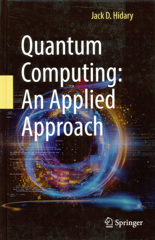 Quantum computing : an applied approach