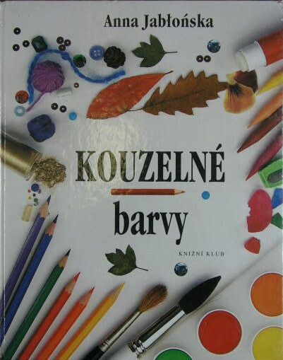 Kouzelné barvy : nápady pro malé výtvarníky
