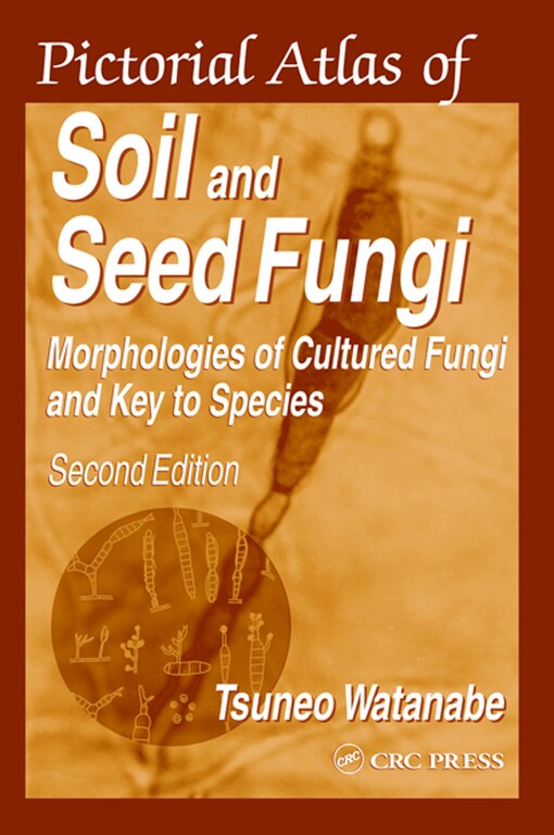 Pictorial atlas of soil and seed fungi : morphologies of cultured fungi and key to species