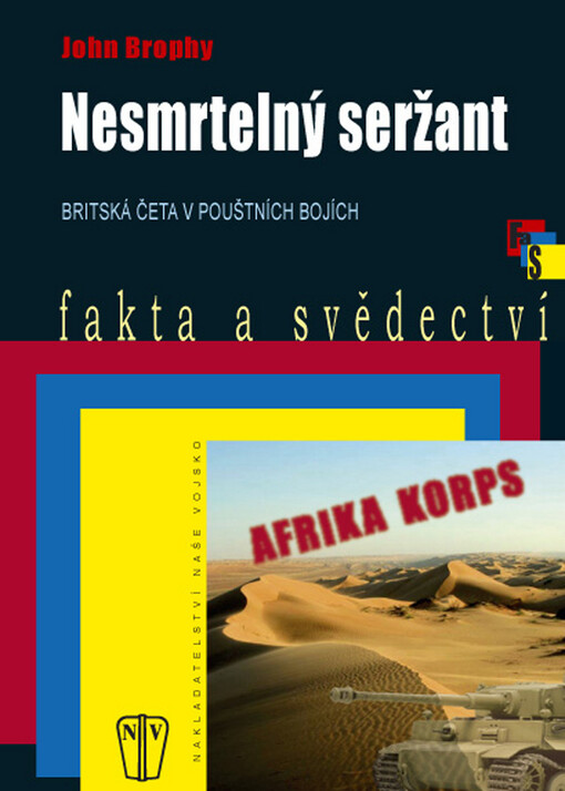 Nesmrtelný seržant: britská četa v pouštních bojích