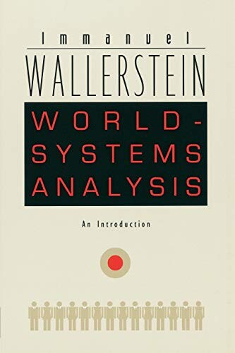 World-Systems Analysis: An Introduction (A John Hope Franklin Center Book)