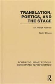 Translation, Poetics and the Stage: Six French Hamlets (Translation Studies)