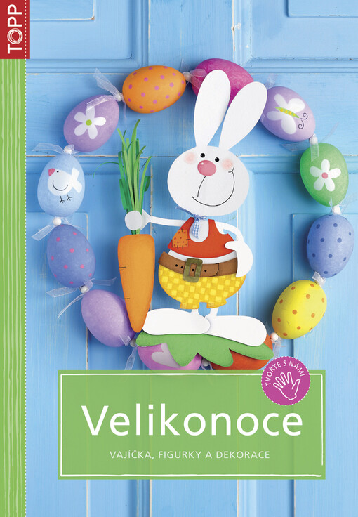 Velikonoce : vajíčka, figurky a dekorace