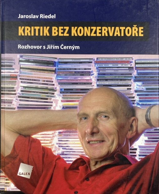 Kritik bez konzervatoře : rozhovor s Jiřím Černým