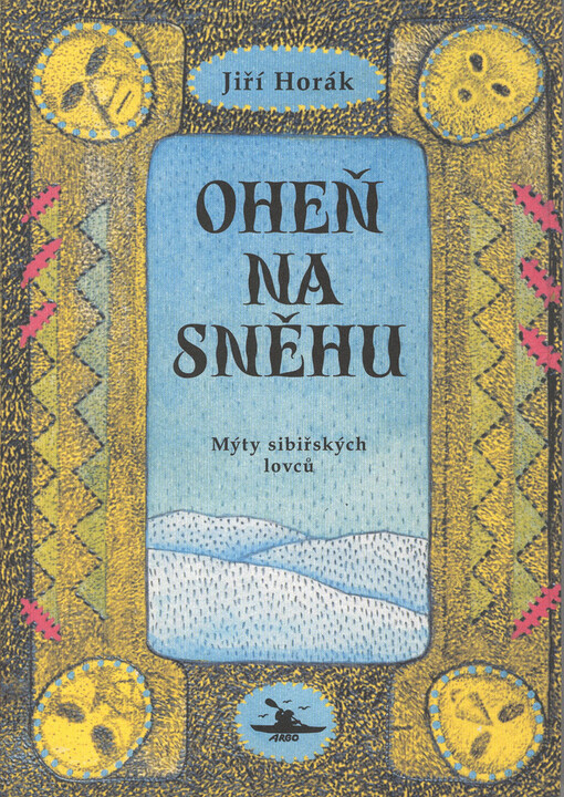 Oheň na sněhu: mýty sibiřských lovců