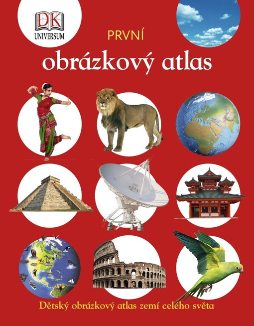 První obrázkový atlas : [dětský obrázkový atlas zemí celého světa