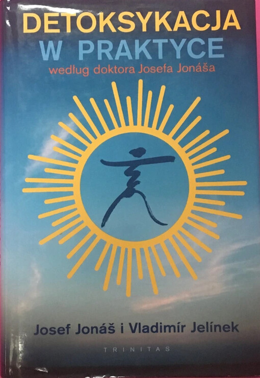 Detoksykacja w praktyce według doktora Josefa Jonáša