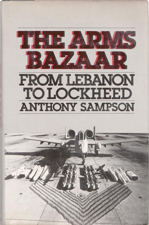 The arms bazaar : from Lebanon to Lockheed