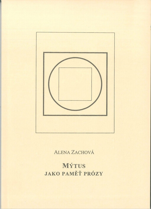Mýtus jako paměť prózy : (interpretace vybraných textů umělecké literatury)