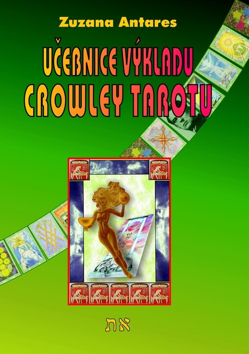 Učebnice výkladu Crowley tarotu : pro začátečníky i pokročilé