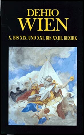 Die Kunstdenkmäler Österreichs : Wien : X. bis XIX. und XXI. bis XXIII. Bezirk