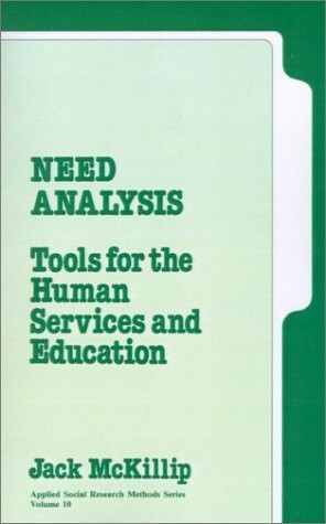 Need Analysis: Tools for the Human Services and Education (Applied Social Research Methods)