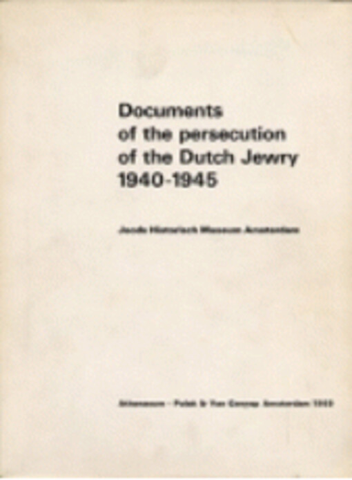 Documents of the persecution of the Dutch jewry 1940-1945