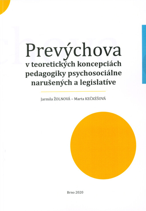 Prevýchova v teoretických koncepciách pedagogiky psychosociálne narušených a legislatíve