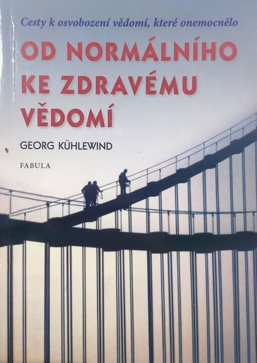 Od normálního ke zdravému vědomí: cesty k osvobození vědomí, které onemocnělo