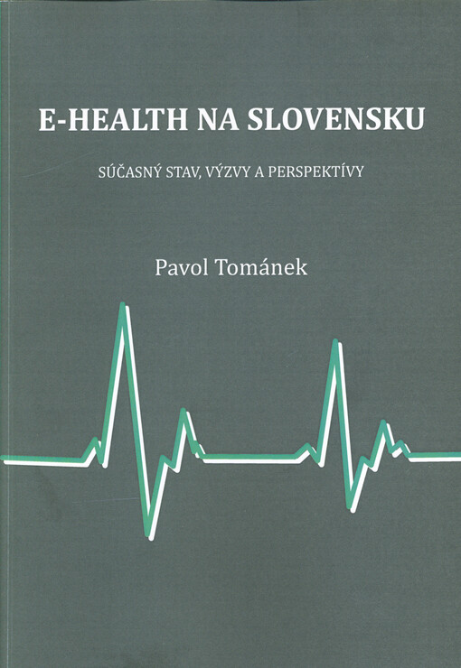 E-health na Slovensku : súčasný stav, výzvy a perspektívy