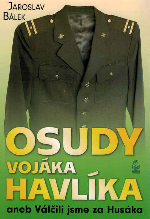 Osudy vojáka Havlíka, aneb, Válčili jsme za Husáka