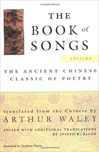 Book of Songs: The Ancient Chinese Classic of Poetry