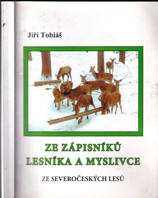 Ze zápisníků lesníka a myslivce ze severočeských lesů