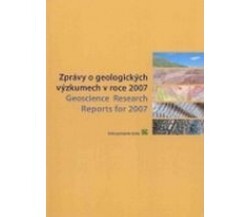 Zprávy o geologických výzkumech v roce 2007; Geoscience Research Reports for 2007