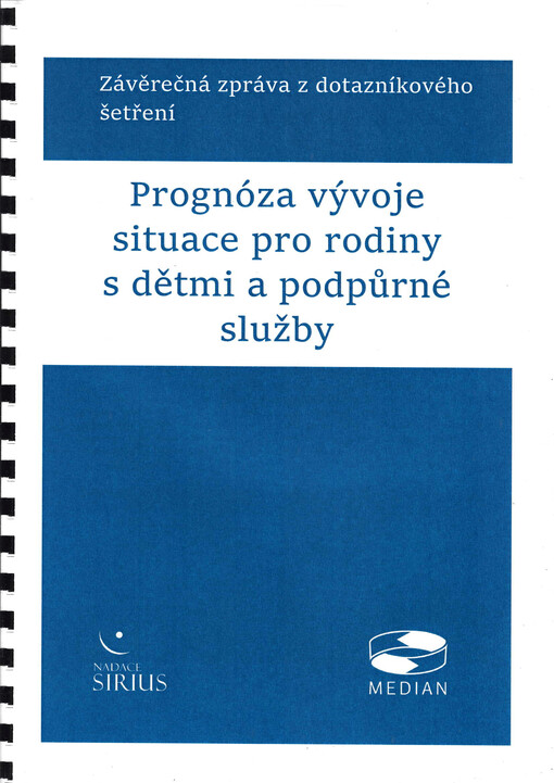 Prognóza vývoje situace pro rodiny s dětmi a podpůrné služby : závěrečná zpráva z dotazníkového šetření
