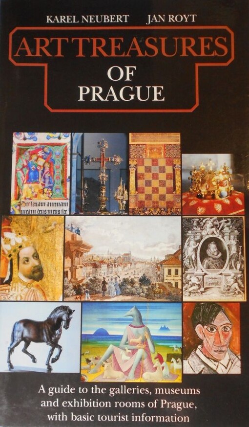 Art treasures of Prague : a guide to the galleries, museums and exhibition rooms of Prague, with basic tourist information