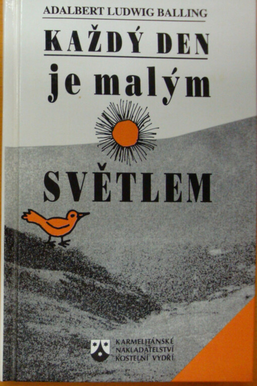 Každý den je malým světlem : myšlenky světla a radosti