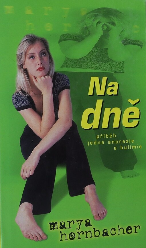 Na dně: příběh jedné anorexie a bulimie