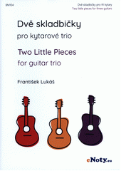 Dvě skladbičky pro kytarové trio  (odkaz v elektronickém katalogu)